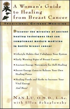 Traditioal Chinese Medicine: A Woman's Guide to Healing From Breast Cancer