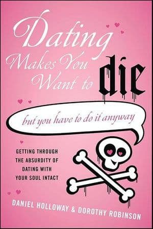 Dating Makes You Want to Die