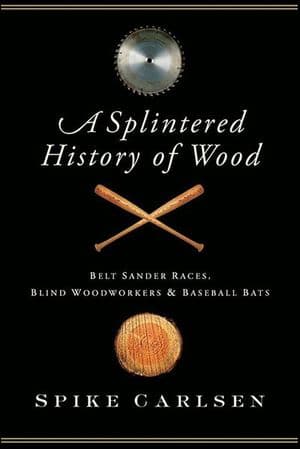 Buy A Splintered History of Wood at Amazon