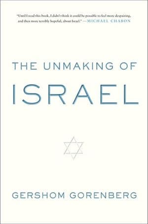 The Unmaking of Israel