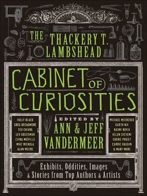 The Thackery T. Lambshead Cabinet of Curiosities