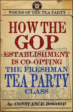 Buy How the GOP Establishment Is Co-Opting the Freshman Tea Party Class at Amazon