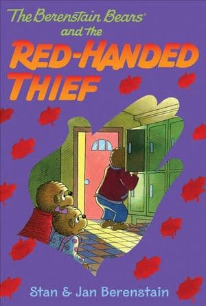 The Berenstain Bears and the Red-Handed Thief