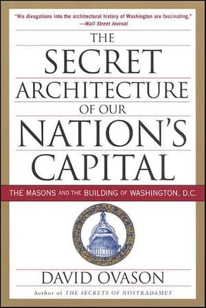 The Secret Architecture of Our Nation's Capital