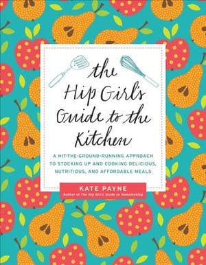 The Hip Girl's Guide to the Kitchen