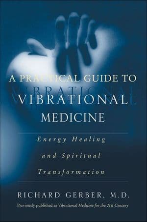 Buy A Practical Guide to Vibrational Medicine at Amazon