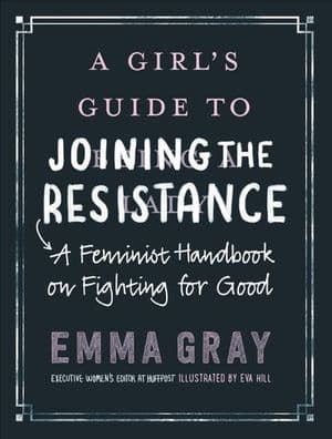 A Girl's Guide to Joining the Resistance