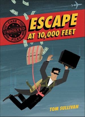 Unsolved Case Files: Escape at 10,000 Feet