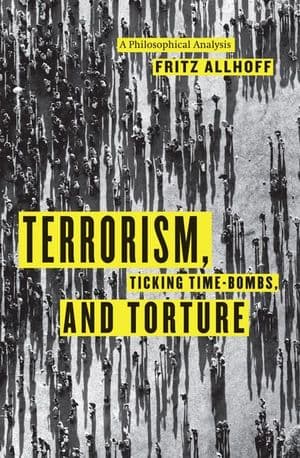 Terrorism, Ticking Time-Bombs, and Torture