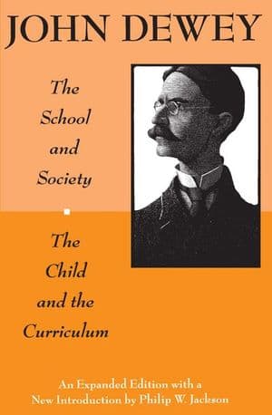 The School and Society and The Child and the Curriculum