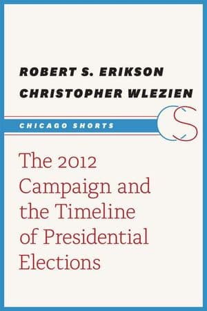 The 2012 Campaign and the Timeline of Presidential Elections