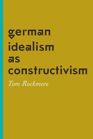 German Idealism as Constructivism