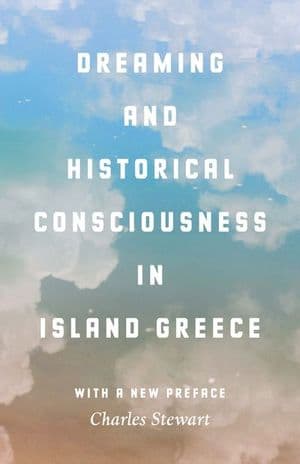 Dreaming and Historical Consciousness in Island Greece