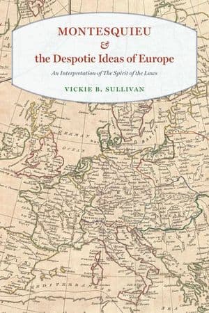 Montesquieu & the Despotic Ideas of Europe