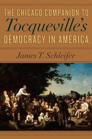 The Chicago Companion to Tocqueville's Democracy in America