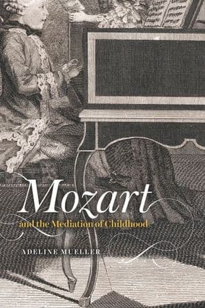 Mozart and the Mediation of Childhood