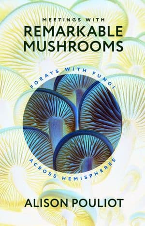 Meetings with Remarkable Mushrooms