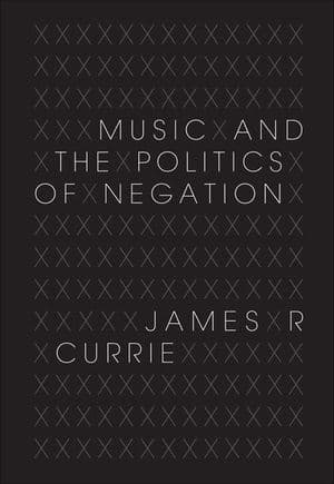 Music and the Politics of Negation