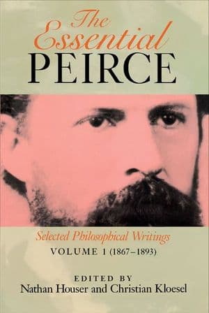 The Essential Peirce, Volume 1 (1867–1893)