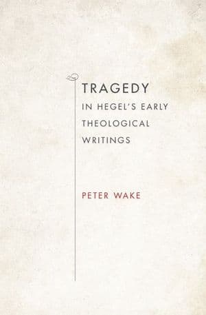 Tragedy in Hegel's Early Theological Writings