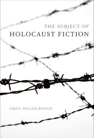 The Subject of Holocaust Fiction