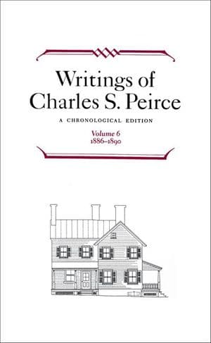 Writings of Charles S. Peirce: Volume 6, 1886–1890