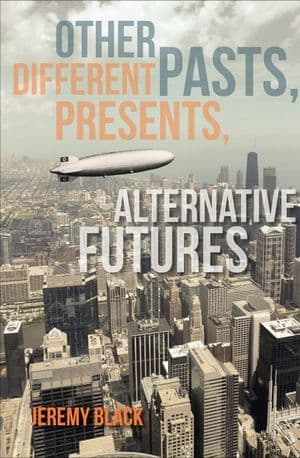 Other Pasts, Different Presents, Alternative Futures