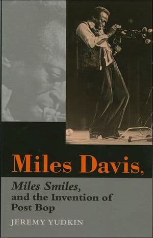 Miles Davis, Miles Smiles, and the Invention of Post Bop