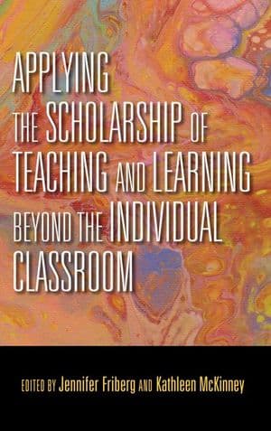 Applying the Scholarship of Teaching and Learning beyond the Individual Classroom