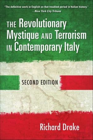 Buy The Revolutionary Mystique and Terrorism in Contemporary Italy at Amazon