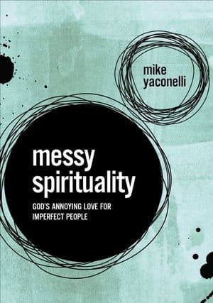 Messy Spirituality