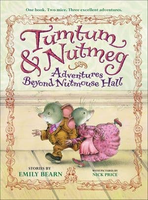 Tumtum & Nutmeg: Adventures Beyond Nutmouse Hall