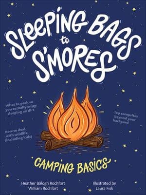 Sleeping Bags to S'mores