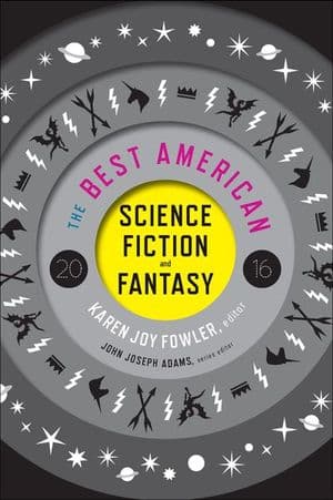 The Best American Science Fiction And Fantasy 2016