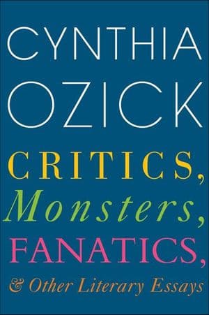 Critics, Monsters, Fanatics, & Other Literary Essays