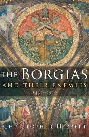 Buy The Borgias and Their Enemies, 1431–1519 at Amazon