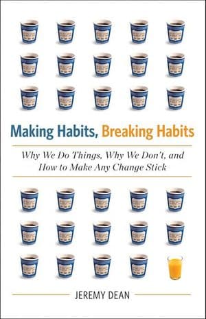 Making Habits, Breaking Habits