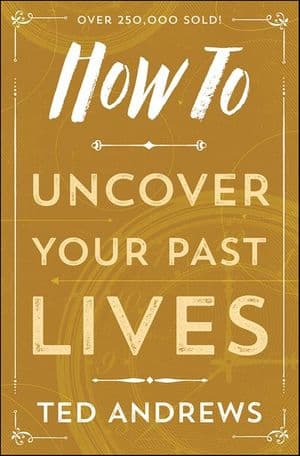 How To Uncover Your Past Lives