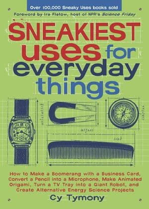 Sneakiest Uses for Everyday Things