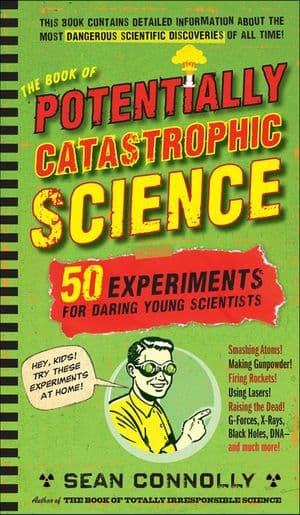 The Book of Potentially Catastrophic Science