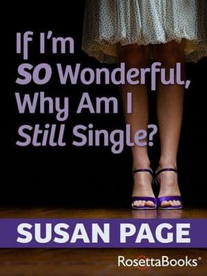 If I'm So Wonderful, Why Am I Still Single?