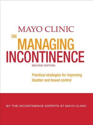 Mayo Clinic on Managing Incontinence