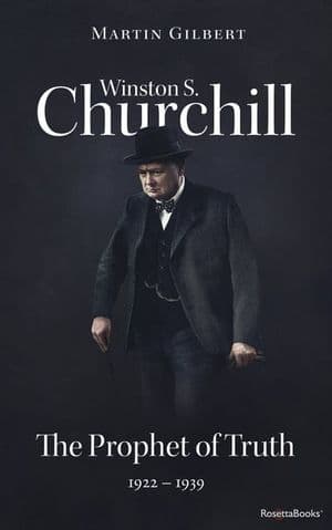 Winston S. Churchill: The Prophet of Truth, 1922–1939