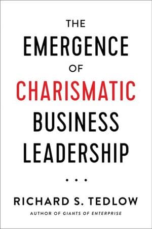 The Emergence of Charismatic Business Leadership