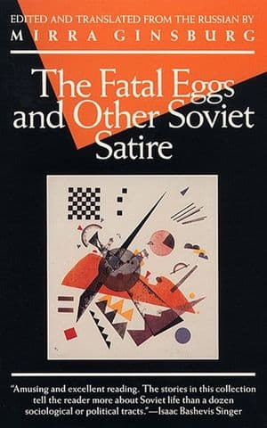 The Fatal Eggs and Other Soviet Satire