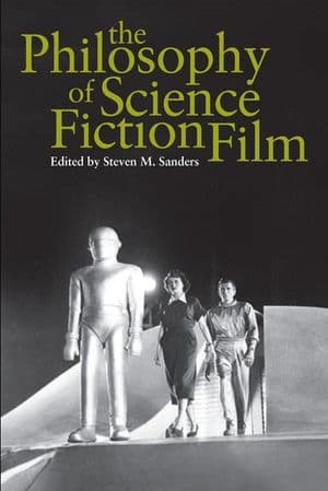 The Philosophy of Science Fiction Film