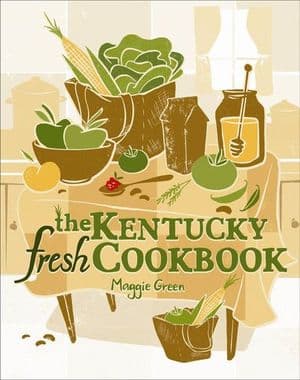 The Kentucky Fresh Cookbook