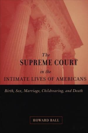 The Supreme Court in the Intimate Lives of Americans