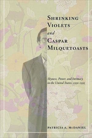 Shrinking Violets and Caspar Milquetoasts