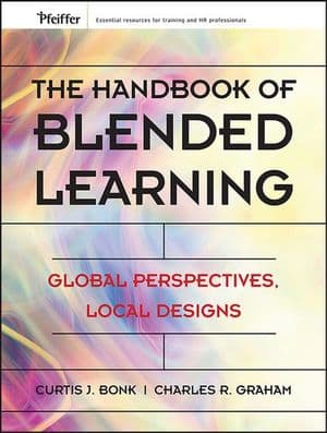 The Handbook of Blended Learning